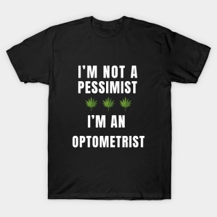 Dude I'm Not A Pessimist T-Shirt